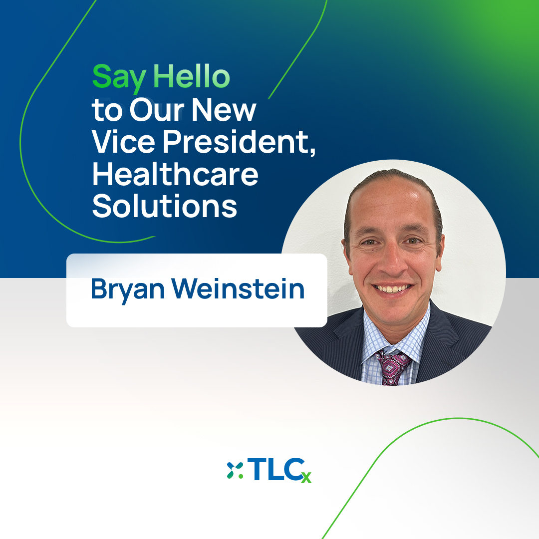 Announcement: Bryan Weinstein Joins TLCx as Vice President, Healthcare Solutions