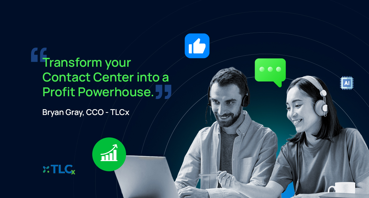 Transforming Contact Centers into Profit Centers: Strategies for Sustainable Growth- Bryan Gray