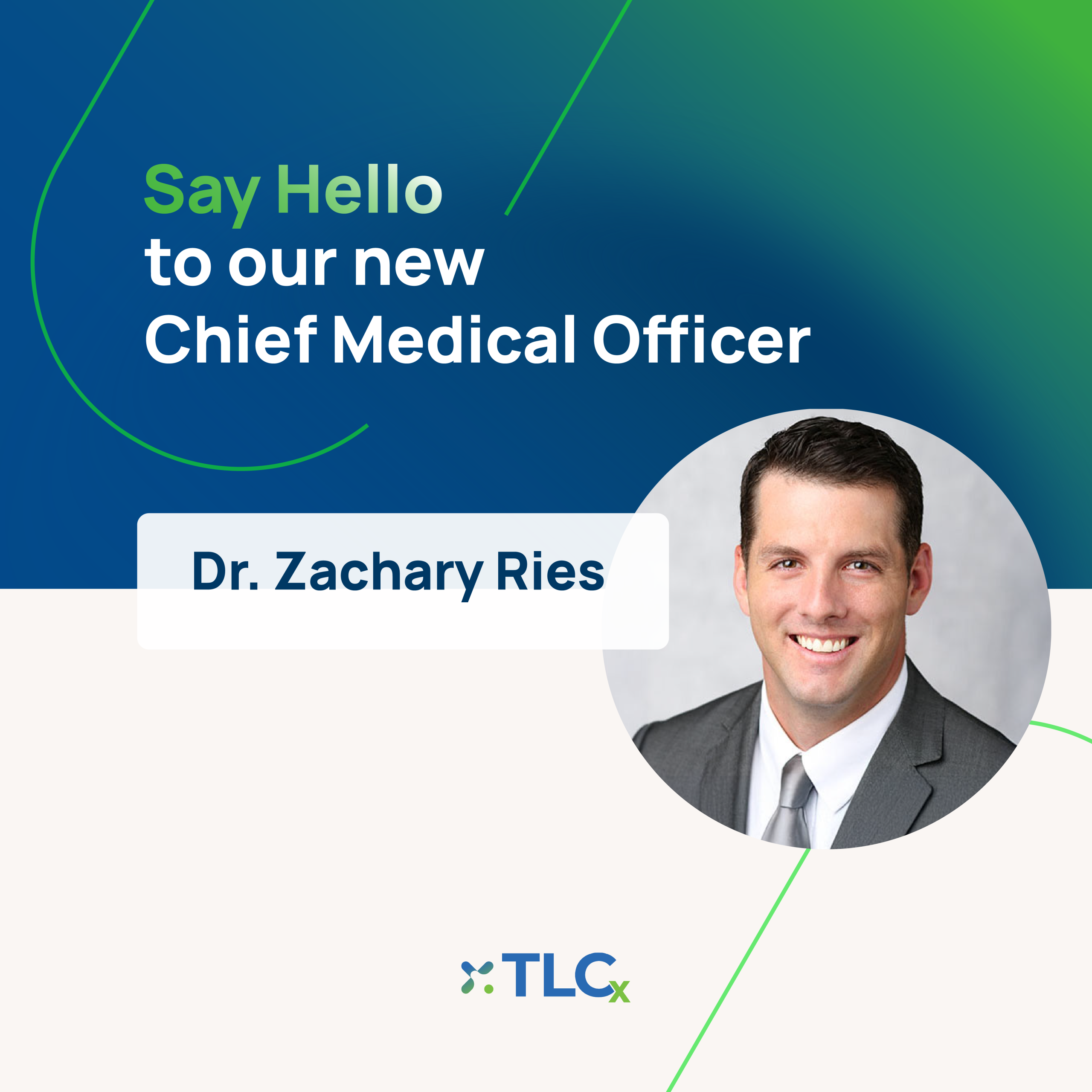 Announcement: Dr. Zachary Ries Joins TLCx as Chief Medical Officer