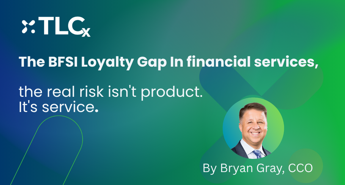 The BFSI Loyalty Gap In financial services, the real risk isn’t product. It’s service
