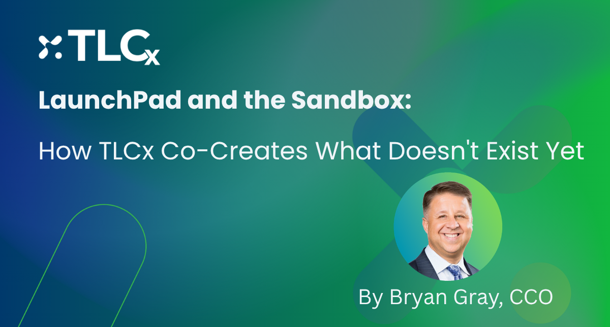 LaunchPad and the Sandbox: How TLCx Co-Creates What Doesn’t Exist Yet